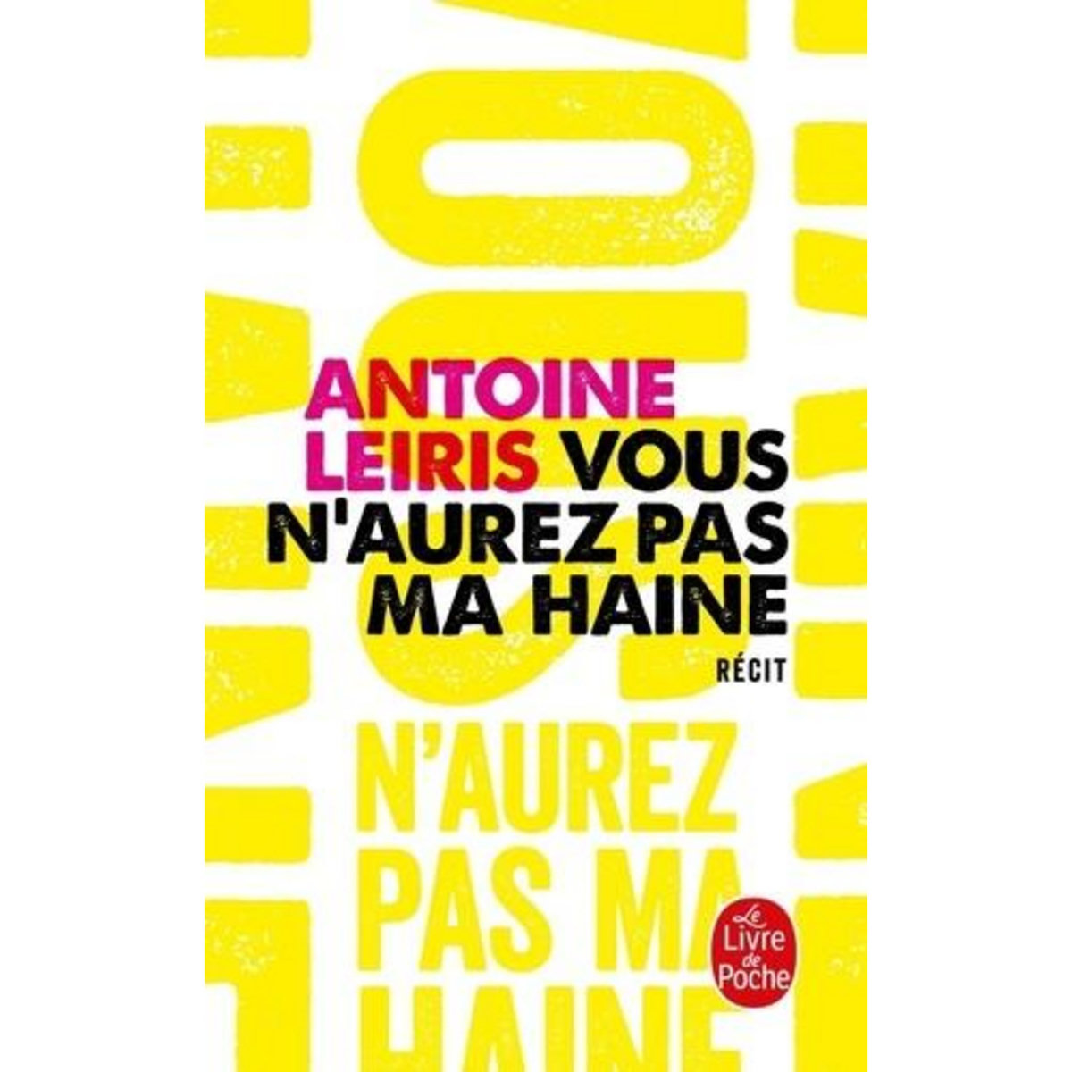 VOUS N'AUREZ PAS MA HAINE, Leiris Antoine