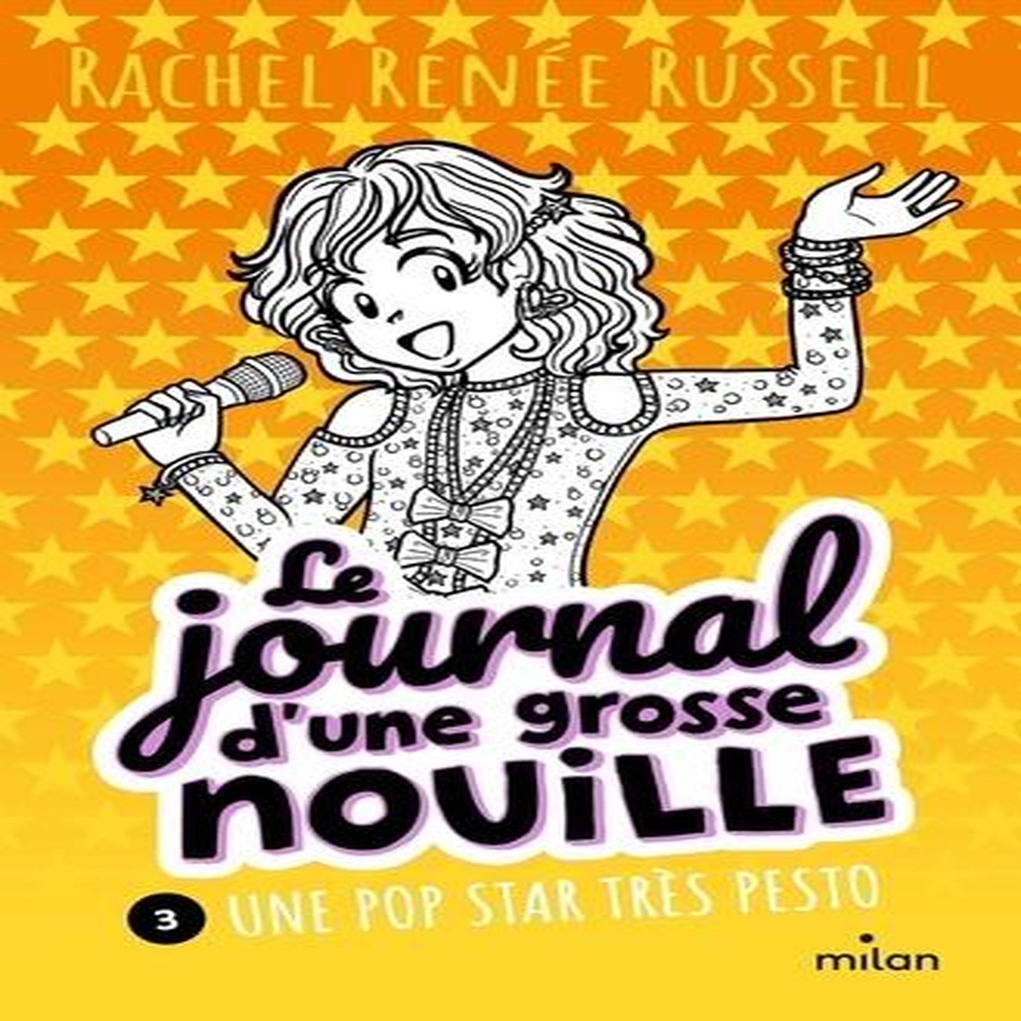 LE JOURNAL D'UNE GROSSE NOUILLE TOME 3 : UNE POP STAR TRES PESTO, Russell Rachel Renée