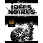 IDEES NOIRES : L'INTEGRALE COMPLETE, Franquin André