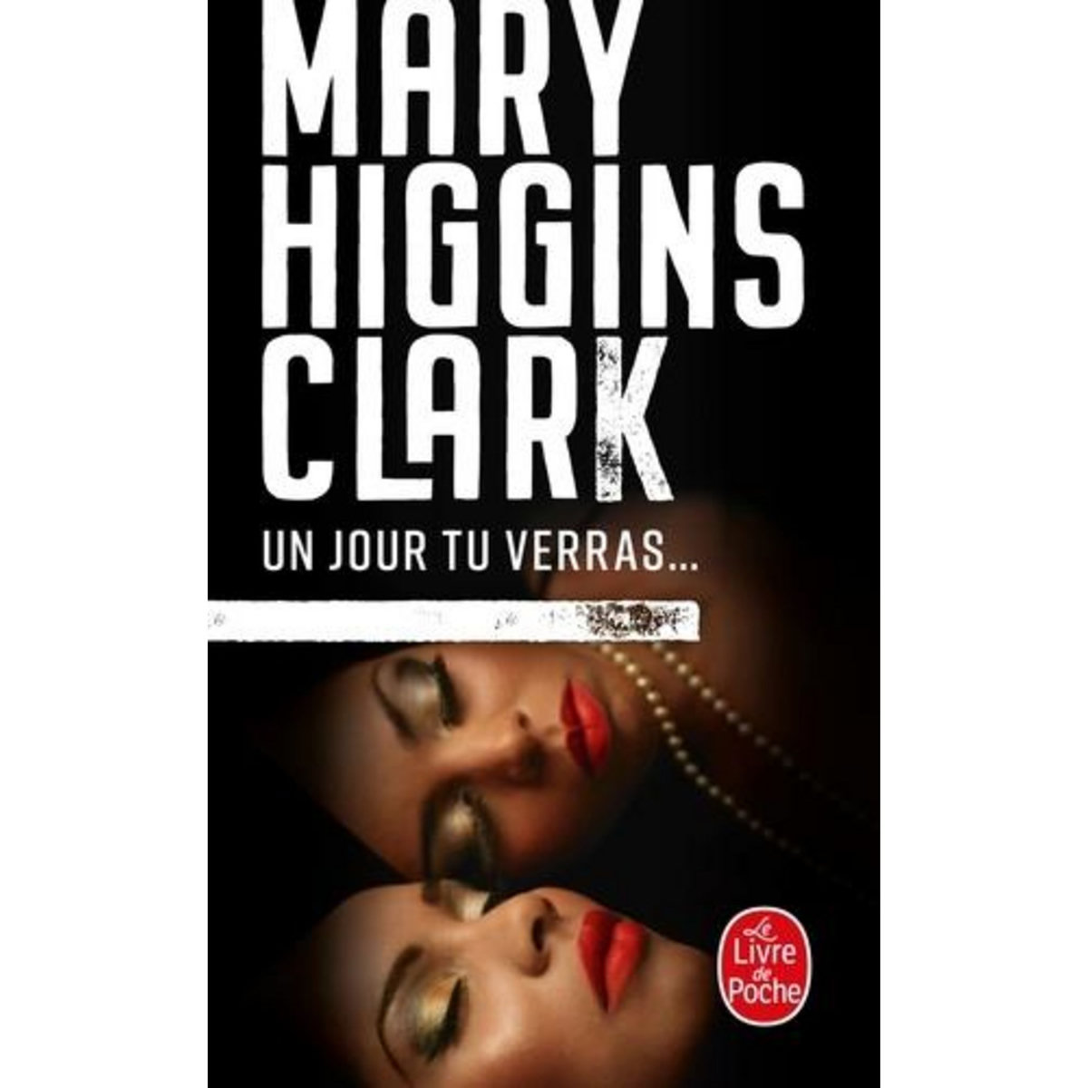 UN JOUR TU VERRAS, Higgins Clark Mary