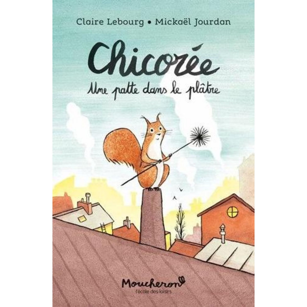 CHICOREE. UNE PATTE DANS LE PLATRE, Jourdan Mickaël