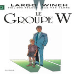 LARGO WINCH TOME 2 : LA GROUPE W, Van Hamme Jean