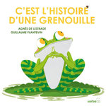 C'EST L'HISTOIRE D'UNE GRENOUILLE, Lestrade Agnès de