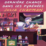 LES CHRONIQUES DE FOGAS TOME 6 : DERNIERE CHANCE DANS LES PYRENEES, Chapman Julia