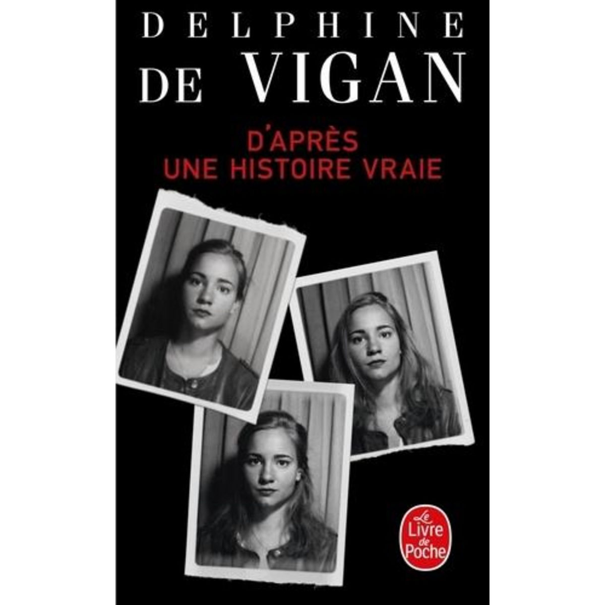 D'APRES UNE HISTOIRE VRAIE, Vigan Delphine de