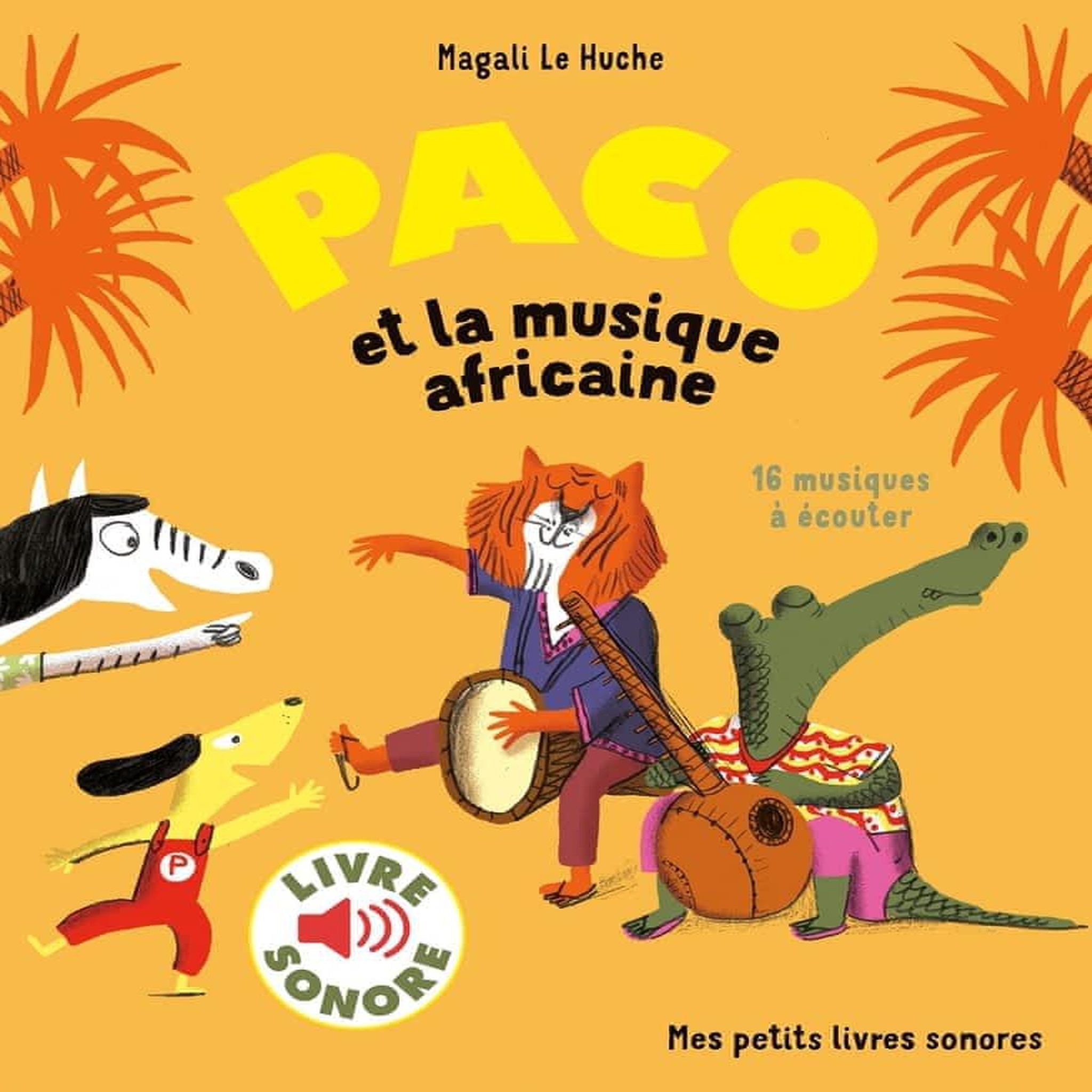 PACO ET LA MUSIQUE AFRICAINE, Le Huche Magali