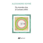DU MONDE CLOS A L'UNIVERS INFINI, Koyré Alexandre