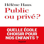 PUBLIC OU PRIVE ? QUELLE ECOLE CHOISIR POUR NOS ENFANTS ?, Haus Hélène