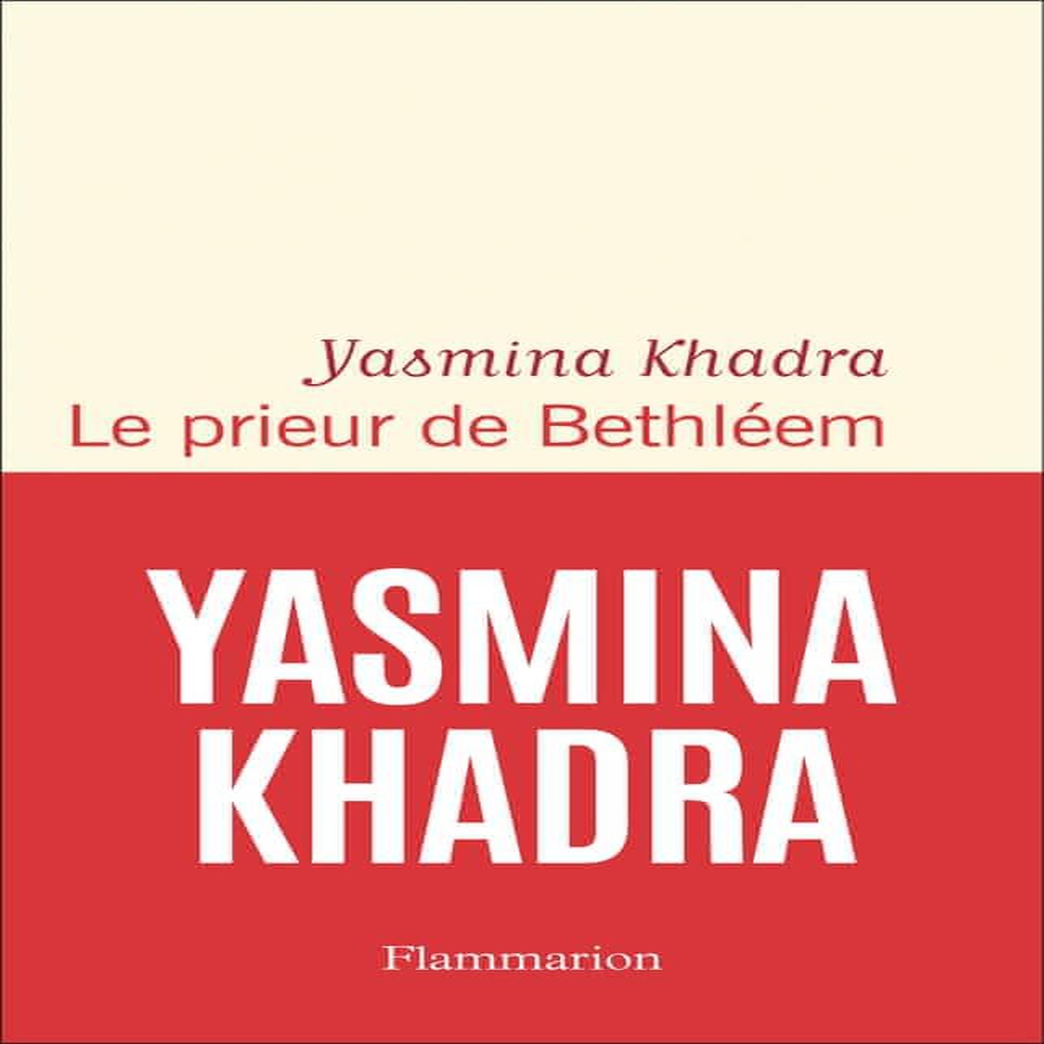 LE PRIEUR DE BETHLEEM, Khadra Yasmina