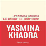 LE PRIEUR DE BETHLEEM, Khadra Yasmina