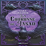 LE TRONE ARDENT TOME 2 : LA COURONNE DE JASAD, Hashem Sara
