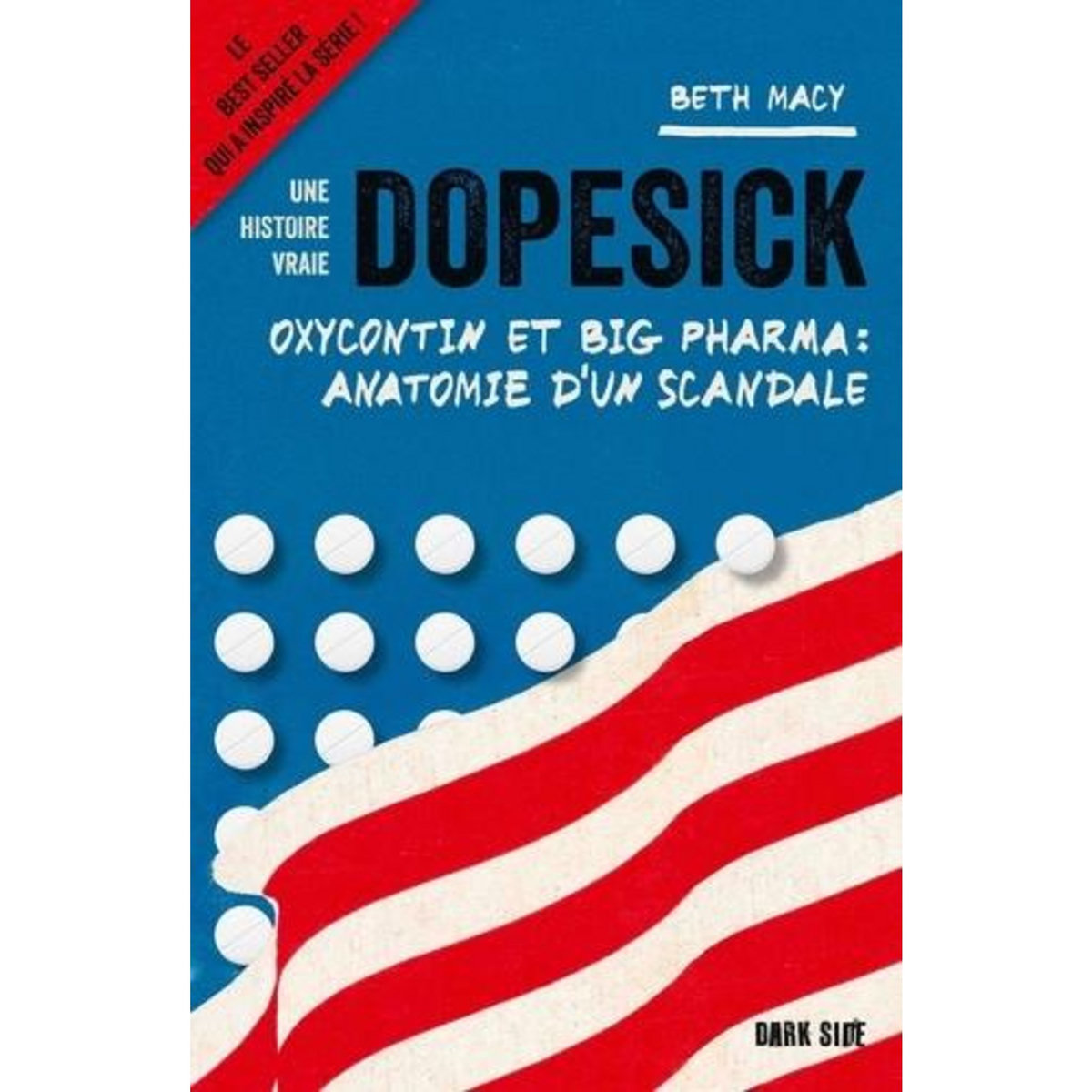 DOPESICK. OXYCONTIN ET BIG PHARMA : ANATOMIE D'UN SCANDALE, Macy Beth