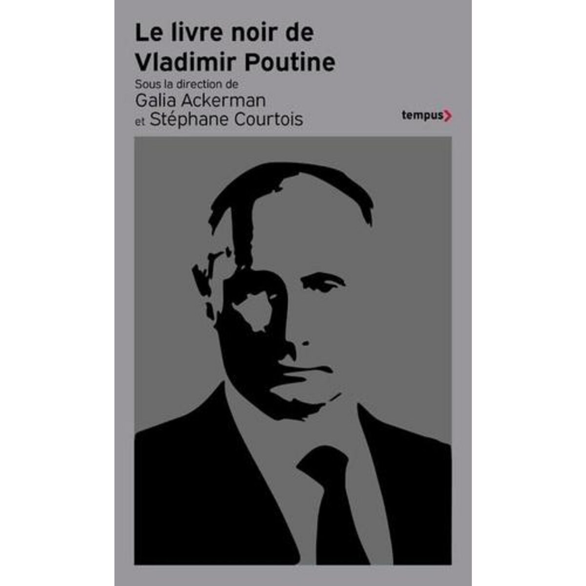 LE LIVRE NOIR DE VLADIMIR POUTINE. EDITION REVUE ET AUGMENTEE, Ackerman Galia