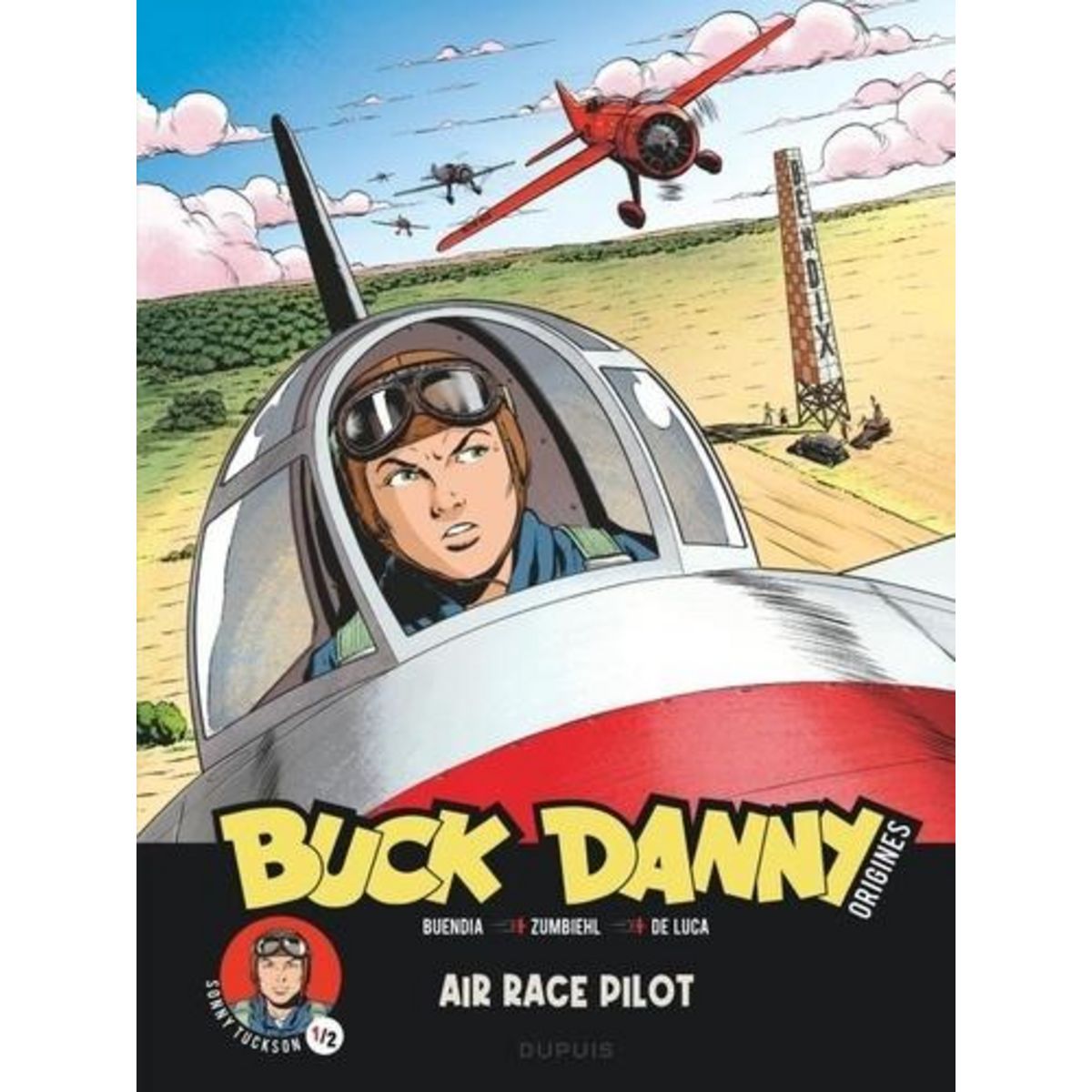 BUCK DANNY ORIGINES TOME 3 : SONNY TUCKSON, AIR RACE PILOT 1/2, Yann