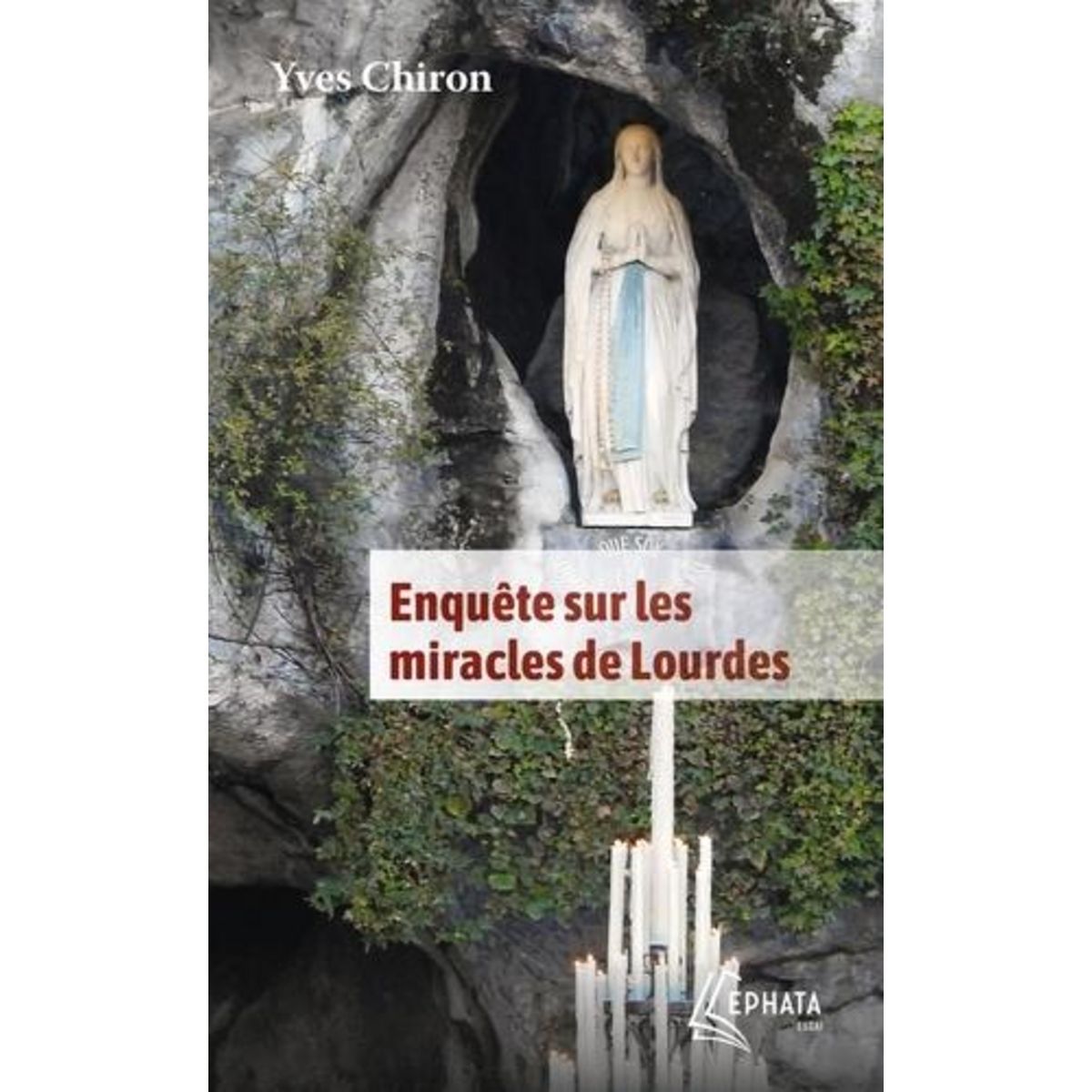 ENQUETE SUR LES MIRACLES DE LOURDES, Chiron Yves