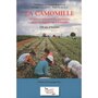  LA CAMOMILLE ET AUTRES PLANTES MEDICINALES DANS LA REGION DE CHEMILLE. 150 ANS D'HISTOIRE, Gallotte Philippe