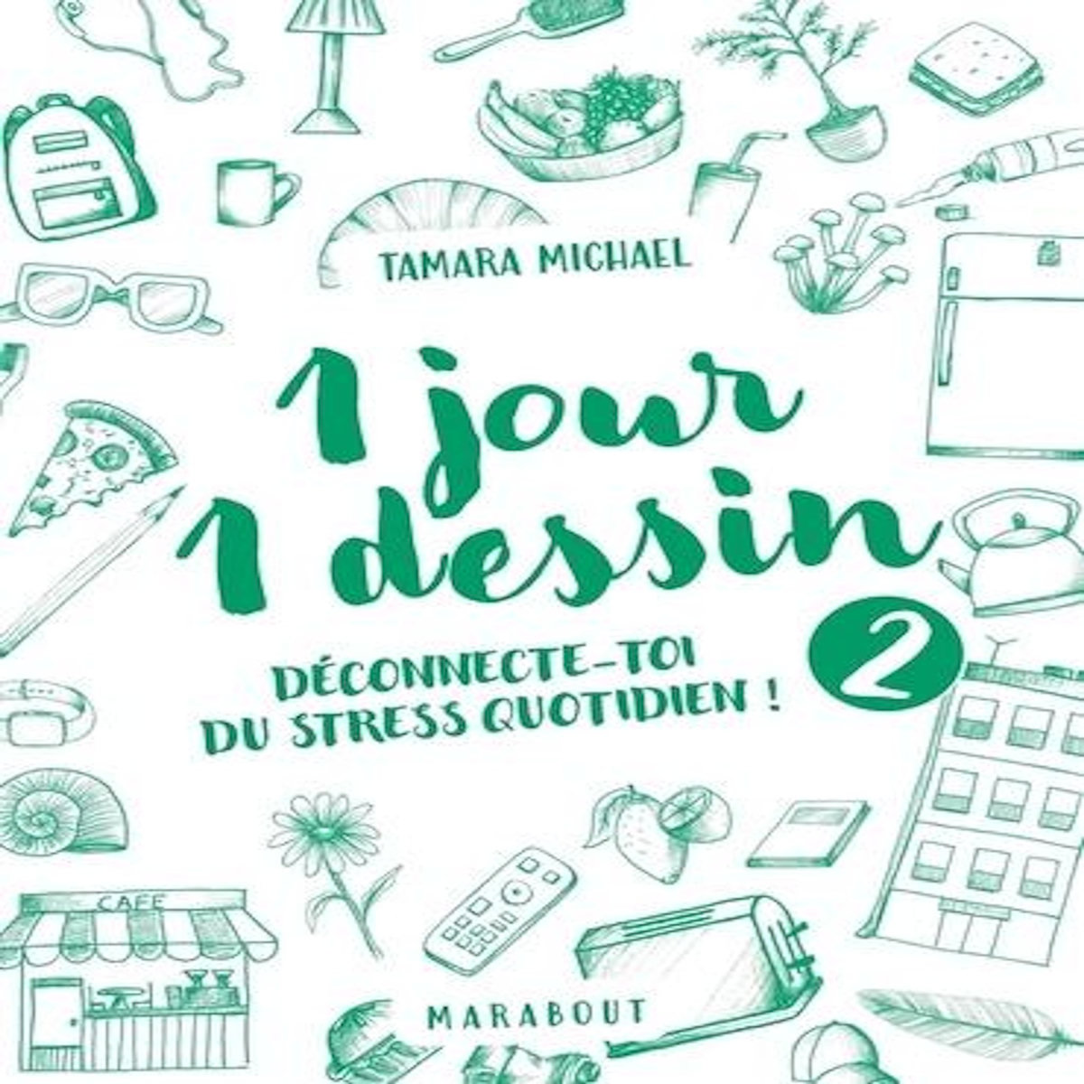 1 JOUR 1 DESSIN. TOME 2, DECONNECTEZ-VOUS DU STRESS QUOTIDIEN !, Michael Tamara
