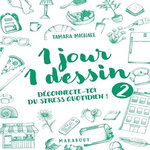 1 JOUR 1 DESSIN. TOME 2, DECONNECTEZ-VOUS DU STRESS QUOTIDIEN !, Michael Tamara