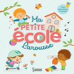 MA PETITE ECOLE LAROUSSE, Létoré Anne