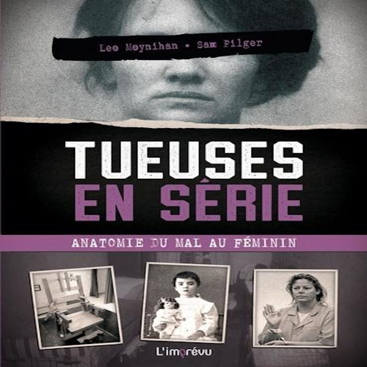 TUEUSES EN SERIE. ANATOMIE DU MAL AU FEMININ, Moynihan Leo