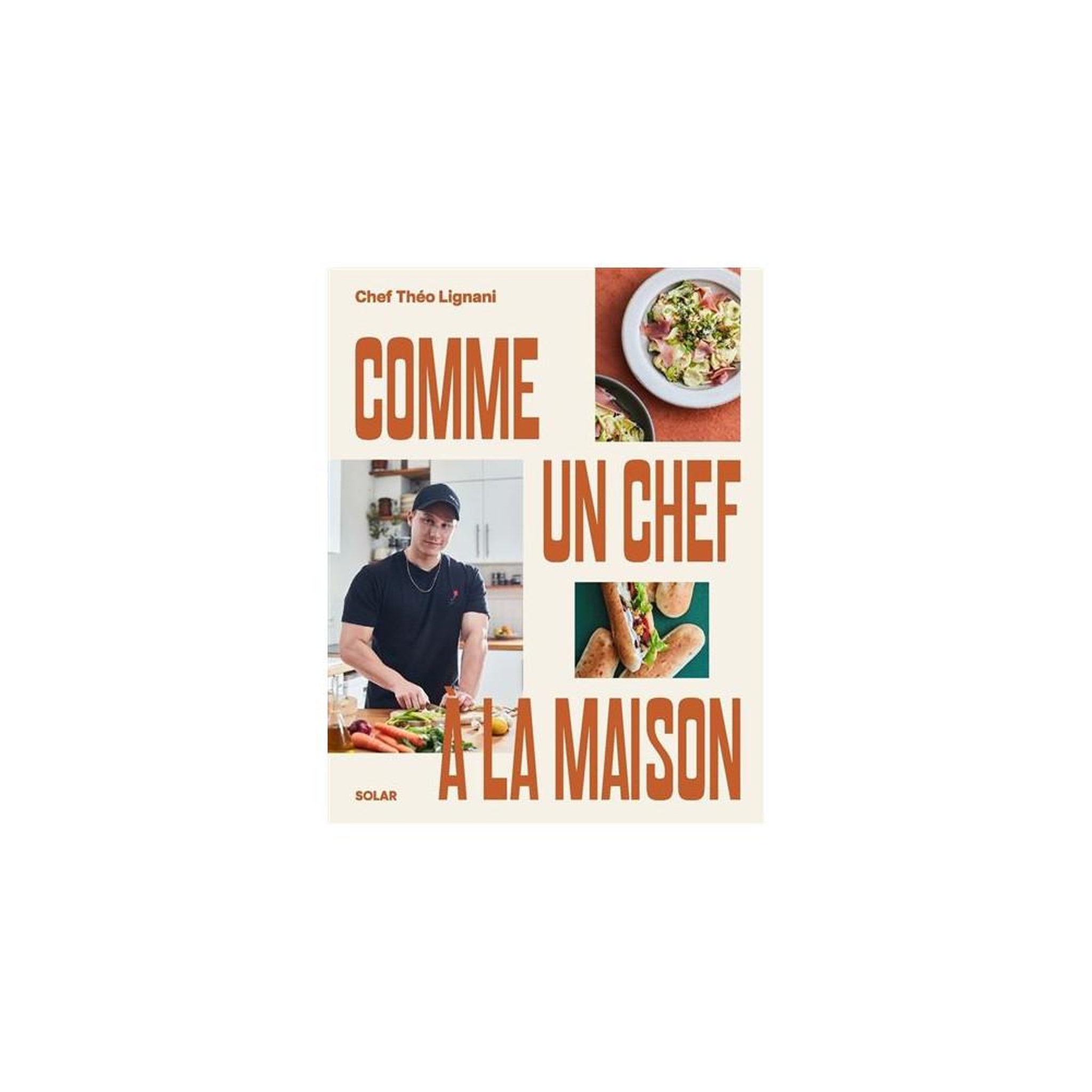 SOLAR EDITIONS Livre de cuisine comme un chef... À la maison de thiéo lignani