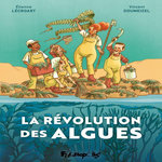 LA REVOLUTION DES ALGUES, Lécroart Etienne
