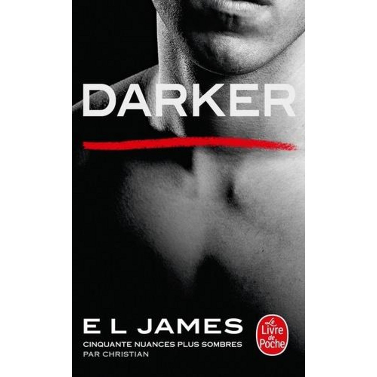 DARKER. CINQUANTE NUANCES PLUS SOMBRES PAR CHRISTIAN, James E.L.