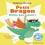PETIT DRAGON, MEME PAS PEUR !, Durand Delphine