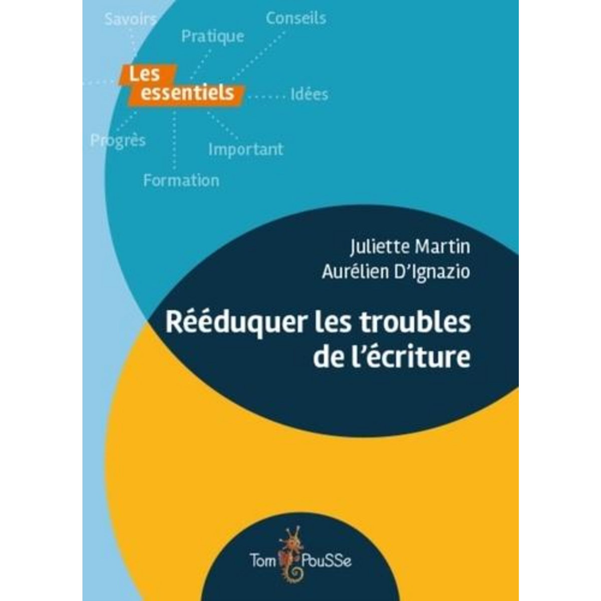 REEDUQUER LES TROUBLES DE L'ECRITURE, Martin Juliette