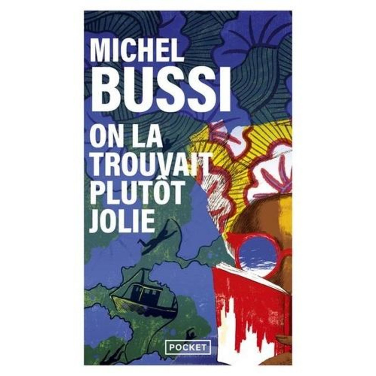 ON LA TROUVAIT PLUTOT JOLIE, Bussi Michel