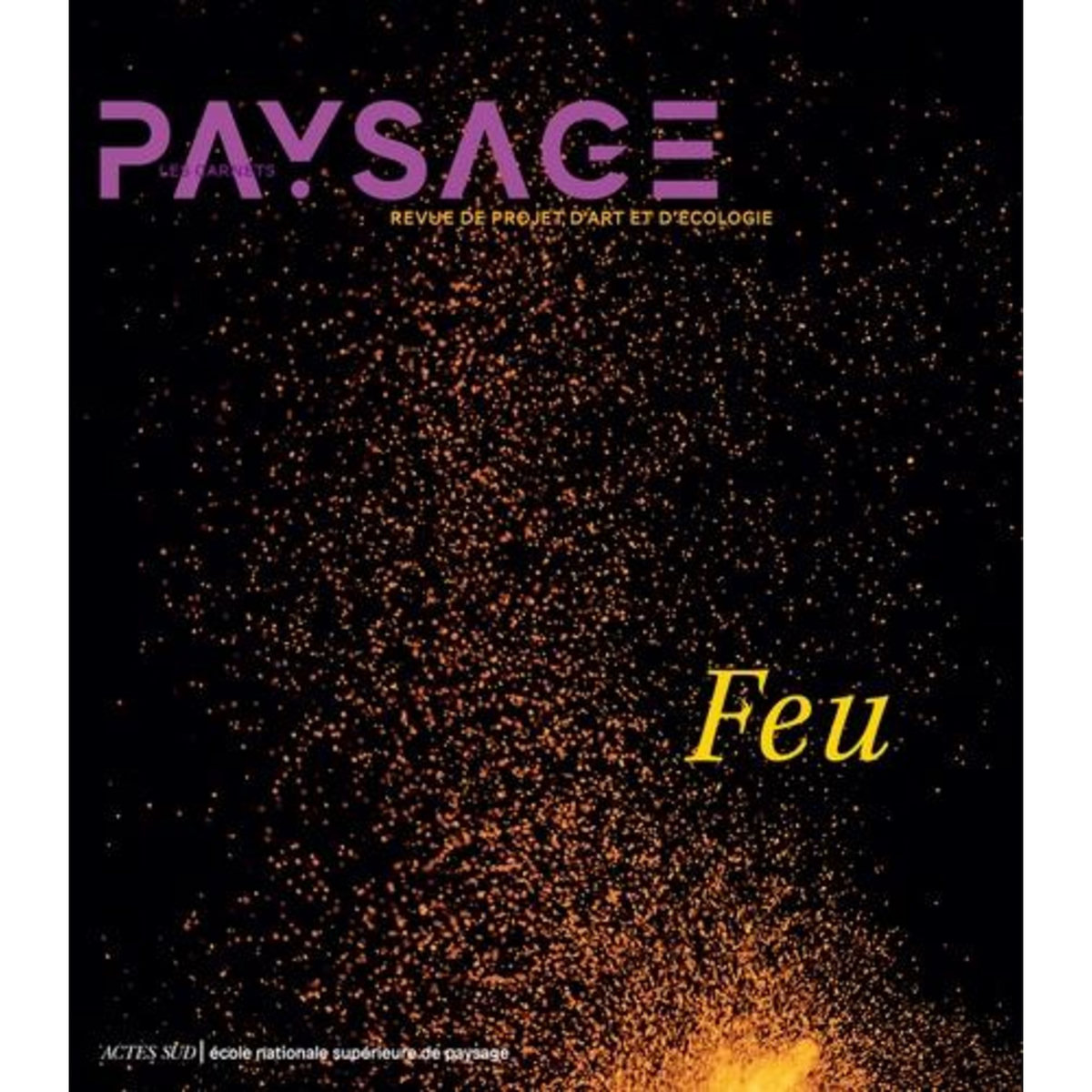 LES CARNETS DU PAYSAGE N° 43, AUTOMNE 2023 : FEU, Besse Jean-Marc