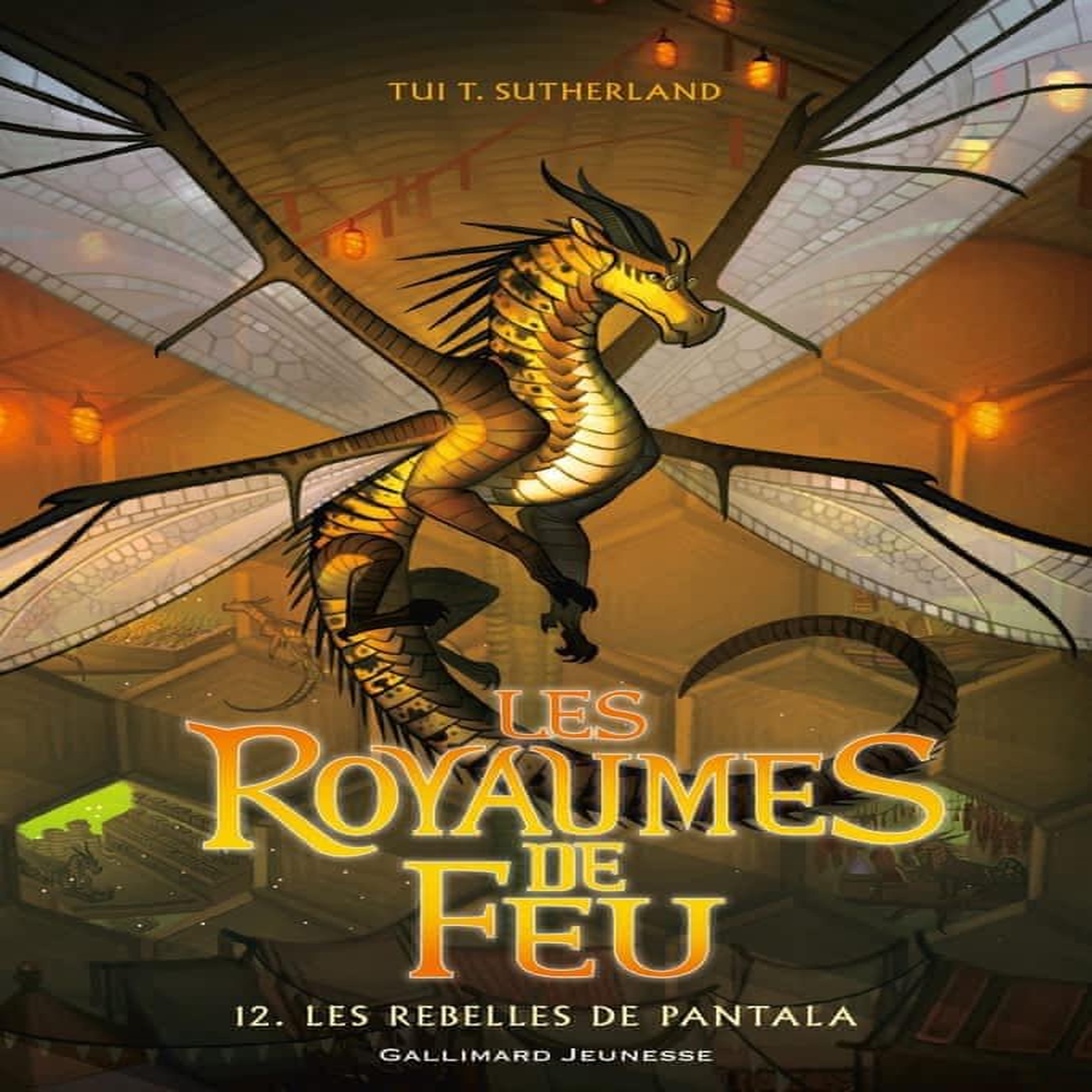 LES ROYAUMES DE FEU TOME 12 : LES REBELLES DE PANTALA, Sutherland Tui-T