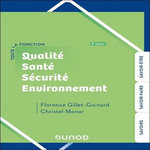 TOUTE LA FONCTION QUALITE, SANTE, SECURITE, ENVIRONNEMENT. 3E EDITION, Gillet-Goinard Florence