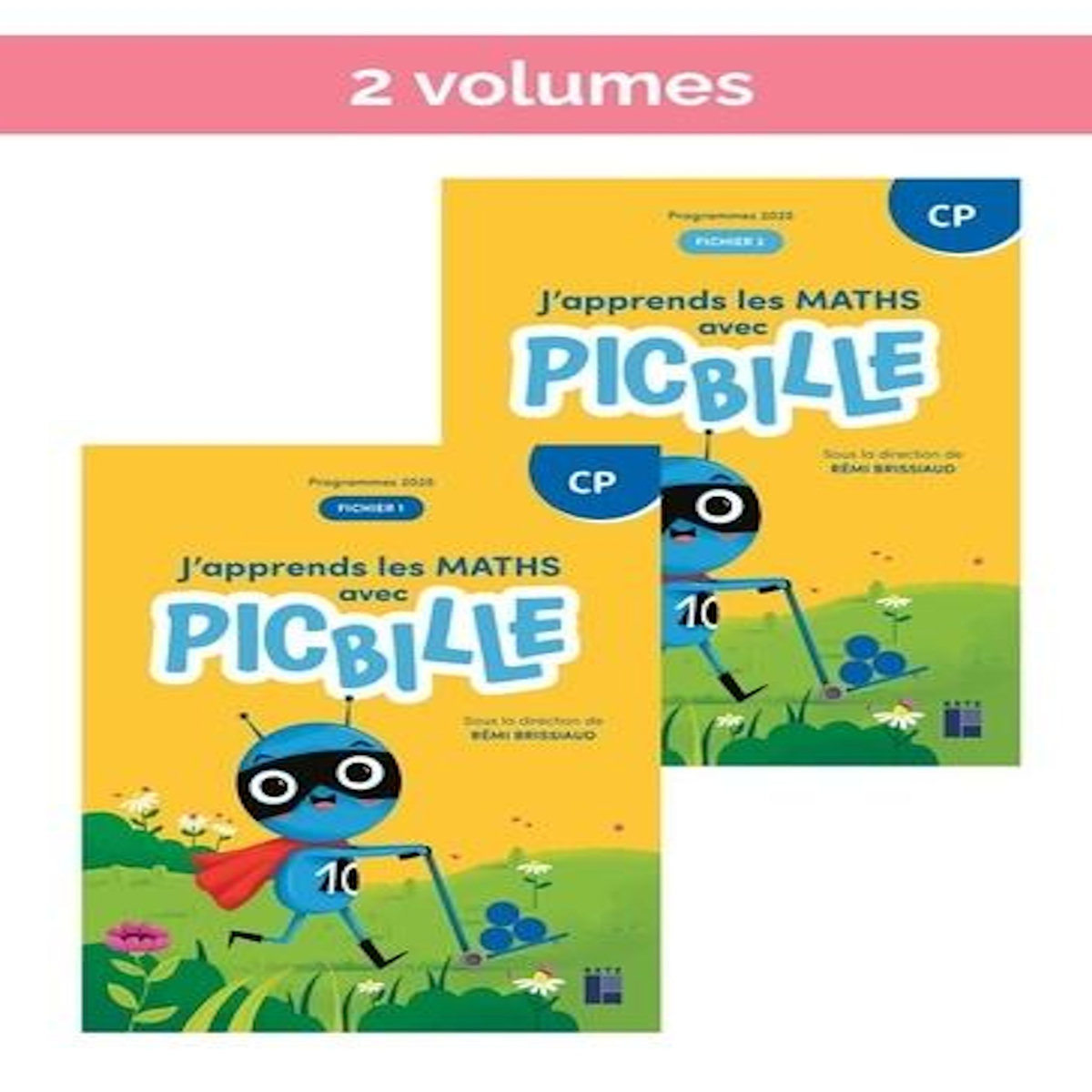 J'APPRENDS LES MATHS AVEC PICBILLE CP. FICHIER EN 2 VOLUMES, EDITION 2025, Brissiaud Rémi