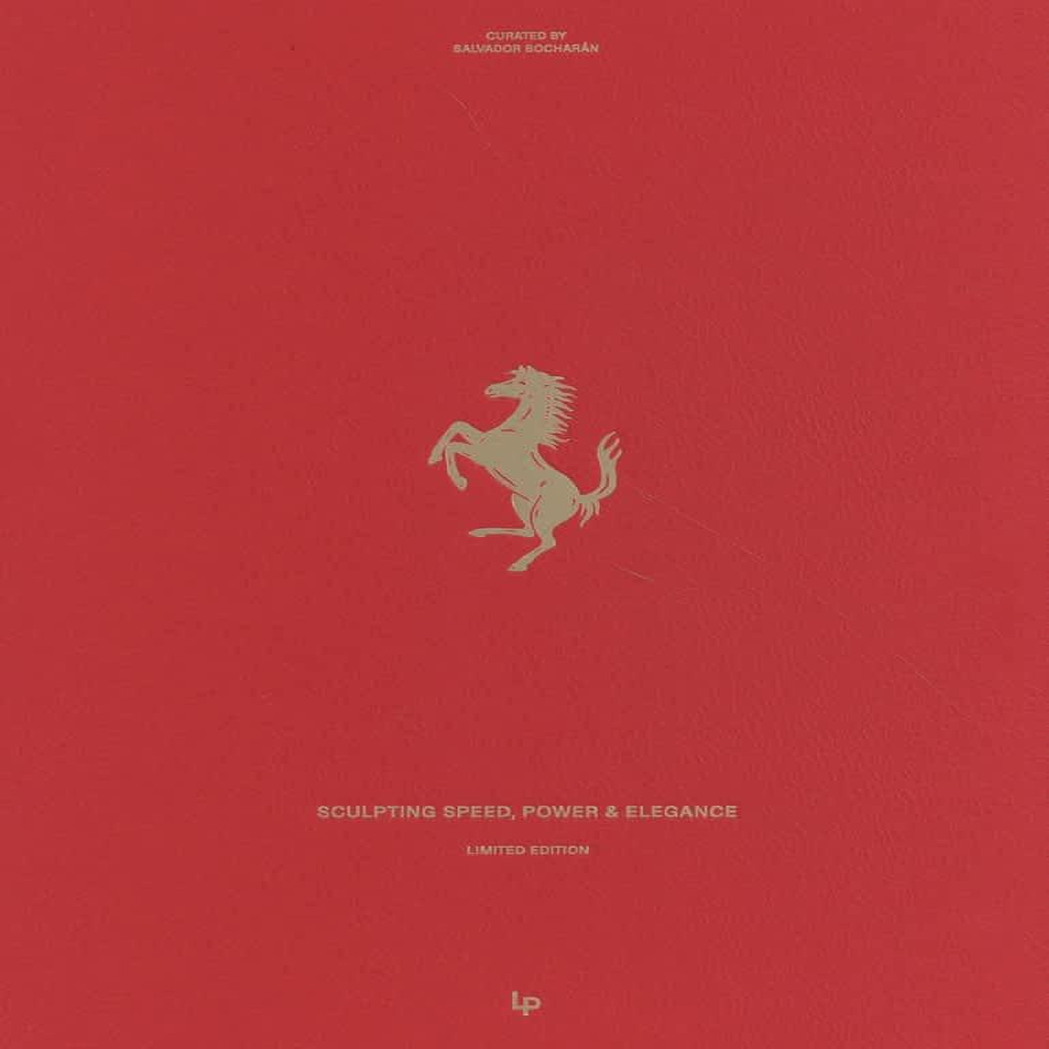 FERRARI. SCULPTING SPEED, POWER & ELEGANCE, EDITION LIMITEE, EDITION EN ANGLAIS, Bocharan Salvador