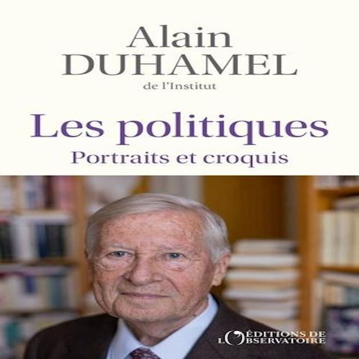 LES POLITIQUES. PORTRAITS ET CROQUIS, Duhamel Alain