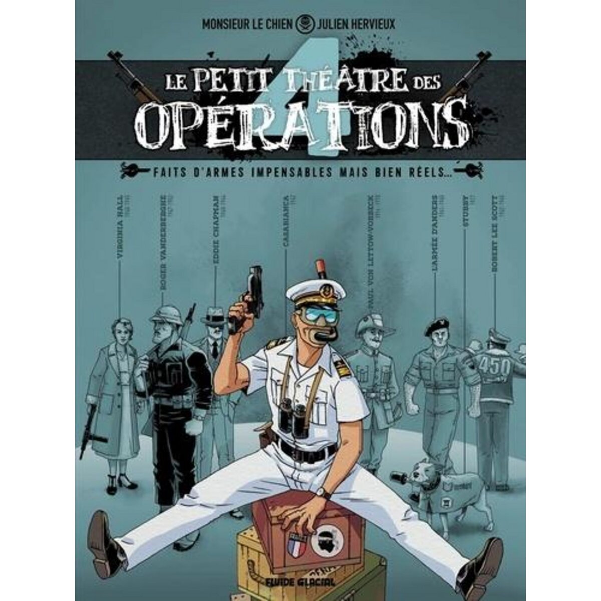 LE PETIT THEATRE DES OPERATIONS : FAITS D'ARMES IMPENSABLES MAIS BIEN REELS... TOME 4 , Hervieux Julien