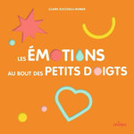 LES EMOTIONS AU BOUT DES PETITS DOIGTS, Zucchelli-Romer Claire