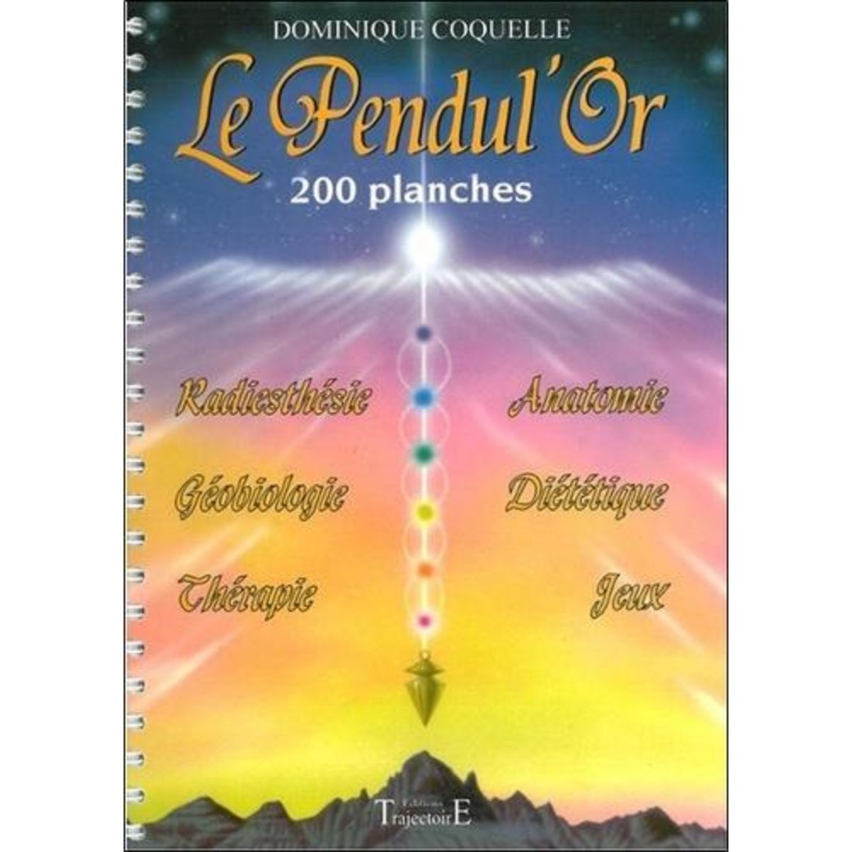 LE PENDUL'OR. 200 PLANCHES, Coquelle Dominique
