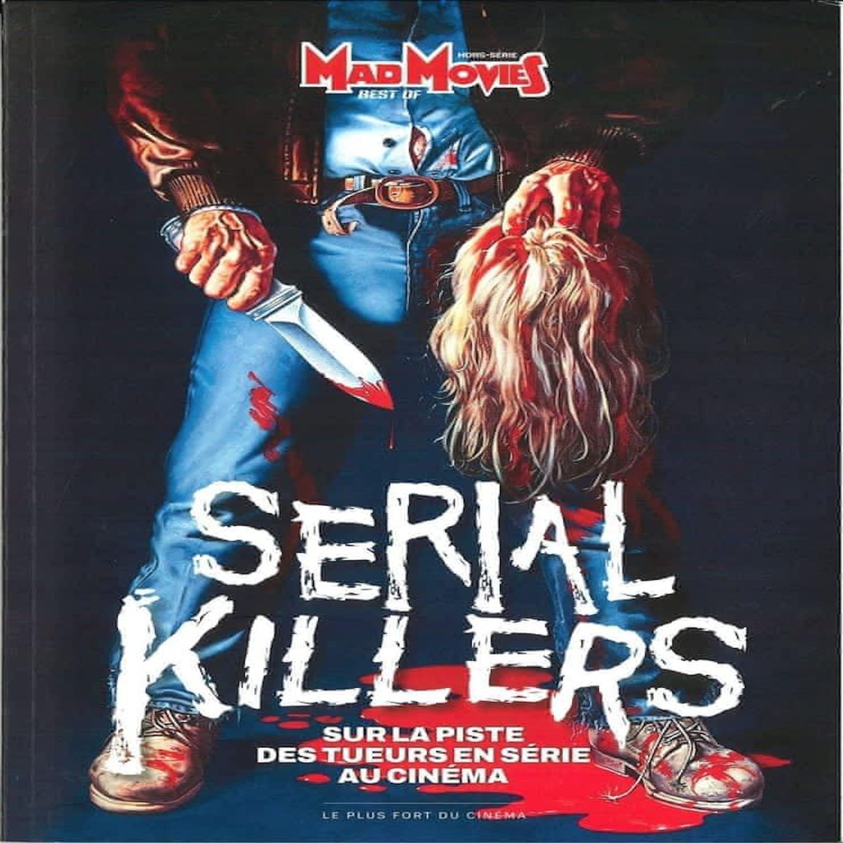 MAD MOVIES HORS-SERIE N° 76 : SERIAL KILLERS. SUR LA PISTE DES TUEURS EN SERIE AU CINEMA, Custom Publishing