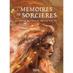 MEMOIRES DE SORCIERES. PUISSANCES MAGIQUES ET SAVOIRS OUBLIES, Mottet Magali