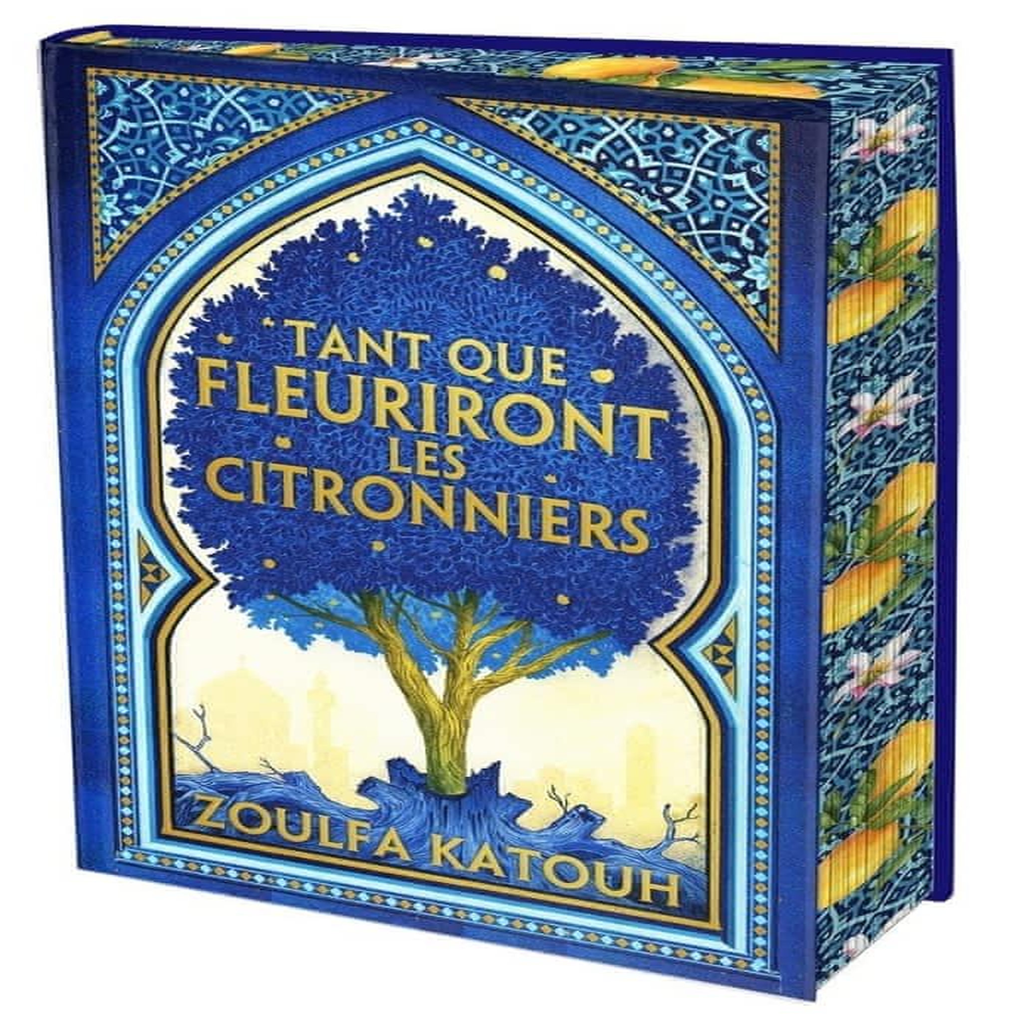 TANT QUE FLEURIRONT LES CITRONNIERS. EDITION COLLECTOR, Katouh Zoulfa