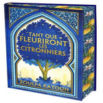 TANT QUE FLEURIRONT LES CITRONNIERS. EDITION COLLECTOR, Katouh Zoulfa