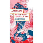 JUSTICE POUR L'ETOILE DE MER. VERS LA RECONNAISSANCE DES DROITS DE L'OCEAN, Calmet Marine