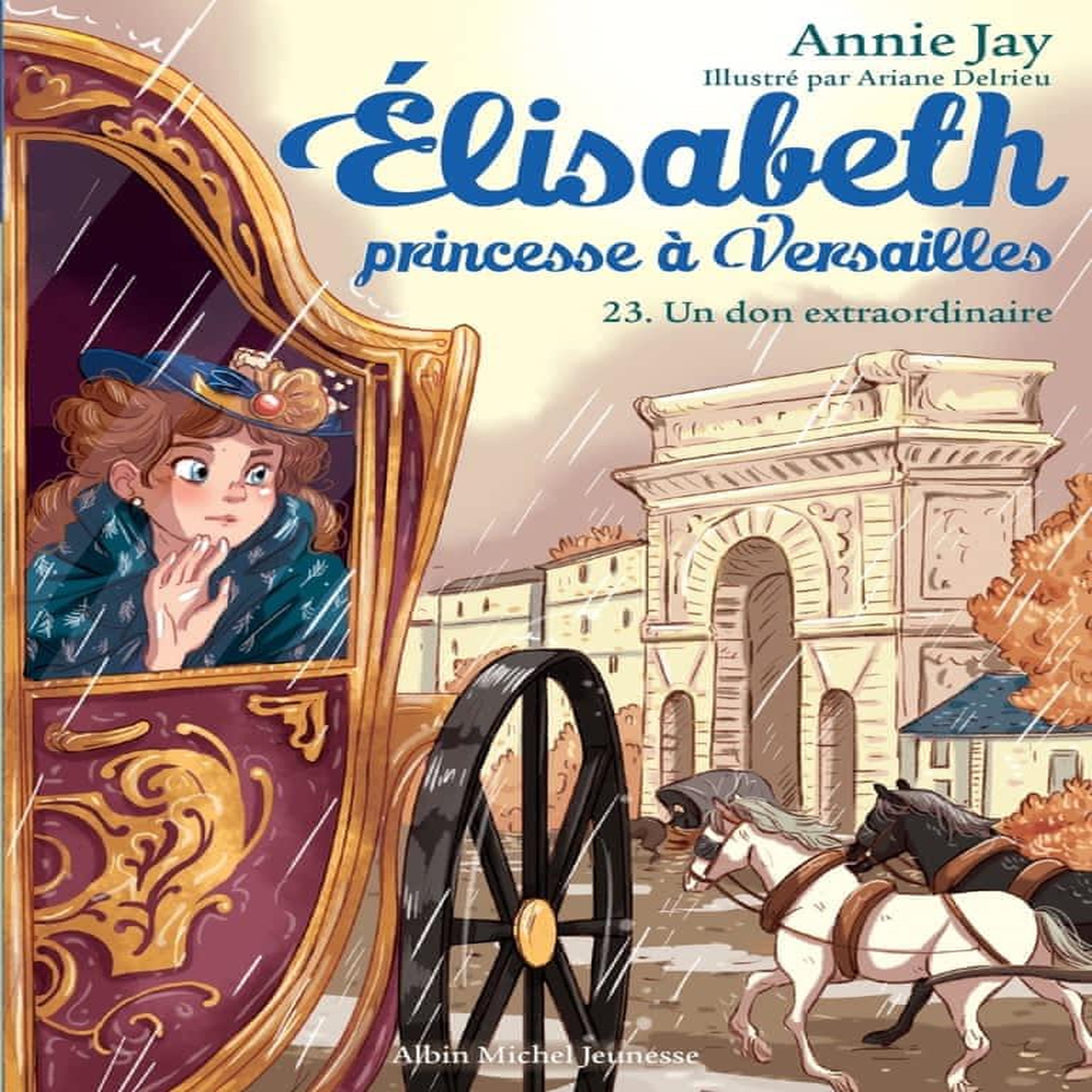 ELISABETH, PRINCESSE A VERSAILLES TOME 23 : UN DON EXTRAORDINAIRE, Jay Annie