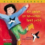 LA POESIE, CA COMMENCE TOUT PETIT, Serres Alain
