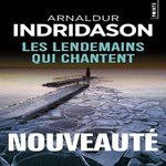 LES LENDEMAINS QUI CHANTENT, Indridason Arnaldur