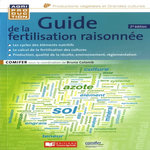 GUIDE DE LA FERTILISATION RAISONNEE. 2E EDITION, COMIFER