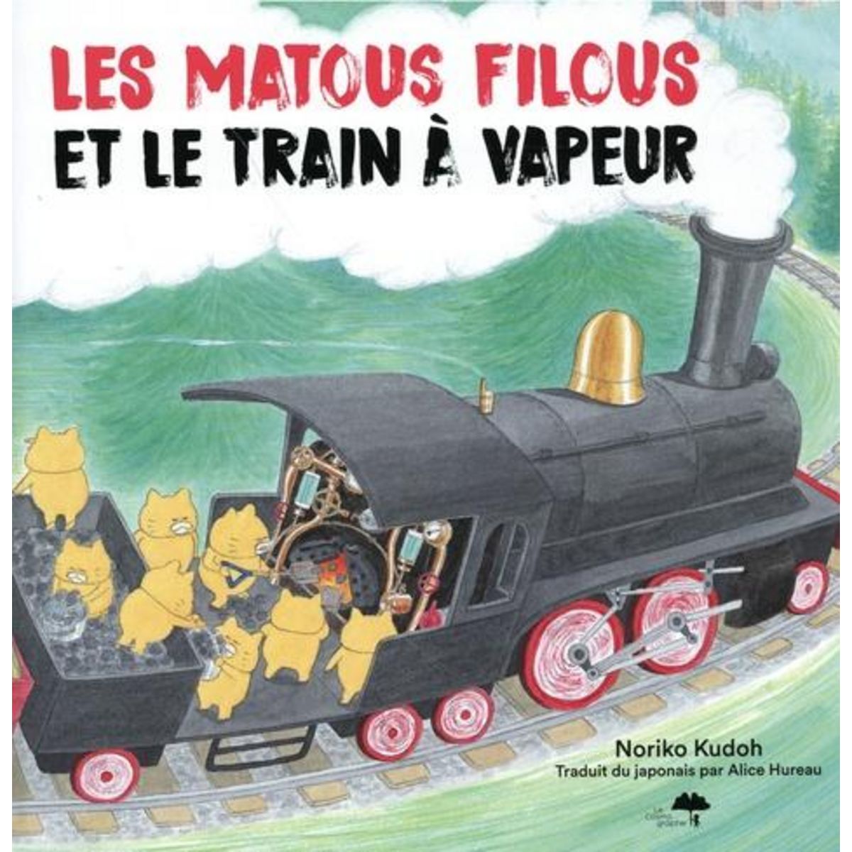 LES MATOUS FILOUS ET LE TRAIN A VAPEUR, Kudoh Noriko