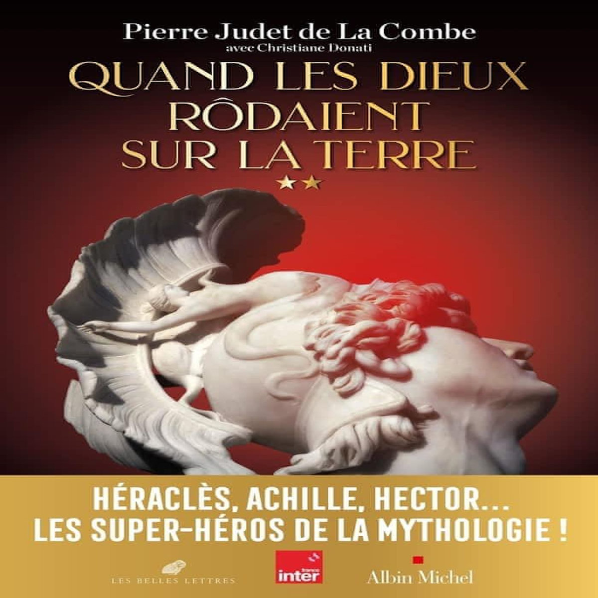 QUAND LES DIEUX RODAIENT SUR LA TERRE. TOME 2, Judet de La Combe Pierre